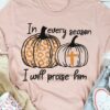 In Every Season I Will Praise Him Pumpkin Leopard The Holy Cross Halloween Shirt