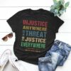 In Justice Anywhere Is A Threat To Justice Everywhere Martin Luther King Jr Shirt