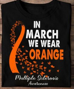 In March We Wear Orange Multiple Sclerosis Awareness Orange Butterflies Ribbon Shirt