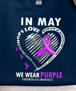 In May Hope Love Faith Cure Fibromyalgia Awareness Support Never Give Up Shirt