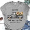 In May We Wear Gray Brain Cancer Awareness Gray Car Ribbon Flowers Shirt