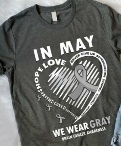 In May We Wear Gray Brain Cancer Awareness Grey Heart Ribbons Shirt