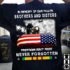 In Memory Of Our Fallen Brothers And Sisters Freedom Isn’t Free Never Forgotten Flag Of America Wars Shirt