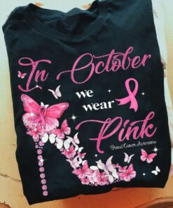In October We Wear Pink, Breast Cancer Awareness Lady Support Shirt