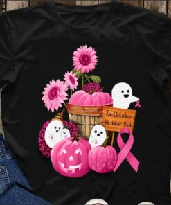 In October We Wear Pink Ghosts Pink Pumpkins Flowers Ribbon Halloween Shirt