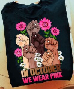 In October We Wear Pink Hands Pink Flowers Shirt