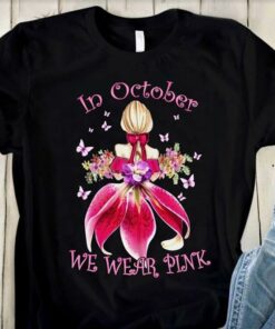 In October We Wear Pink Lady Girl With Pink Bow Butterflies Orchid Flowers Shirt