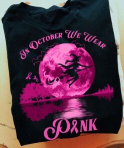 In October We Wear Pink Moon Witch Halloween Shirt