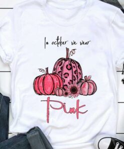 In October We Wear Pink Shirt