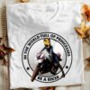 In The World Full Of Princesses Be A Biker Racing Girl Motorcycle Shirt
