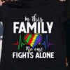 In This Family No One Fights Alone Autism Heart Shirt