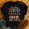 In This School Everyone Welcome Hands Hearts Shirt