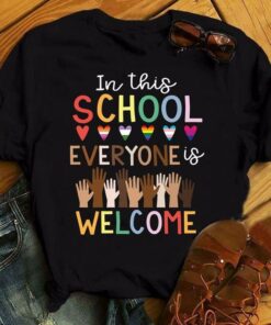 In This School Everyone Welcome Hands Hearts Shirt