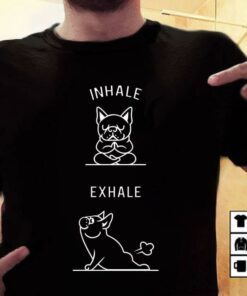 Inhale Exhale Pug Doing Yoga Shirt