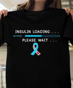Insulin Loading Buffering Please Wait Ribbon Shirt