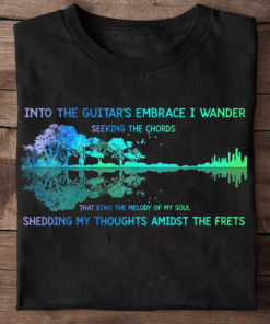 Into the Guitar’s Embrace I wander Seeking the Chords T-Shirt