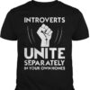 Introverts Unite Separately In Your Own Homes Shirt