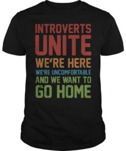 Introverts Unite We’re Here We’re Here Shirt