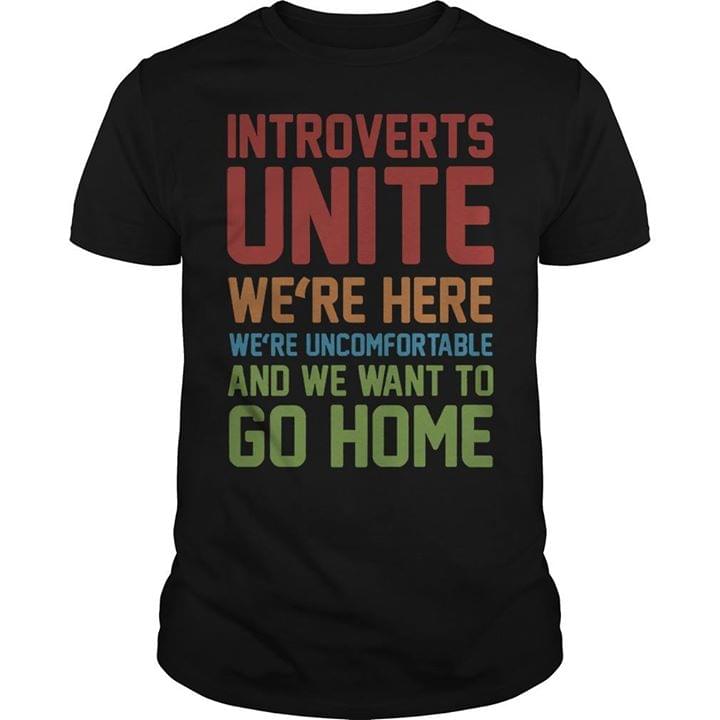 Introverts Unite We're Here We're Here Shirt Introverts Unite We're Here We're Here Shirt
