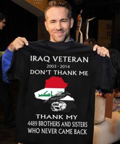 Iraq Veteran 2003 2014 Don’t Thank Me Thank My 4489 Brothers And Sisters Who Never Came Back Shirt
