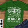Irish Mom To Calm Down Works About Baptizing A Cat Saint’s Patrick Day Shirt