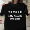 Is My Favorite One Liner Shirt