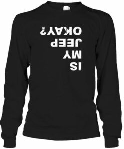 Is My Jeep Okay Reverse Style Shirt