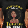 It Ain’t A Party Until A Taurus Runs Through It Zodiac T-Shirt