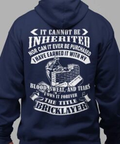 It Cannot Be Inherited Bricklayer Builder Shirt