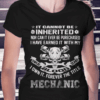 It Cannot be Inherited Mechanic T-Shirt