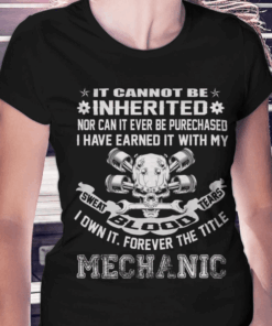 It Cannot be Inherited Mechanic T-Shirt