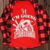 It I’m Going Fishing Fish Shirt