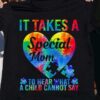 It Takes A Special Mom To Hear What A Child Cannot Say Rainbow Heart Family Autism Shirt