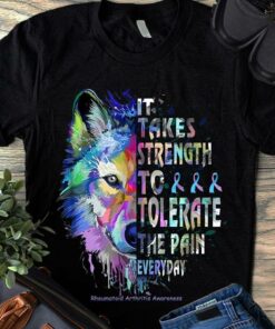 It Takes Strength To Tolerate The Pain Everyday Colorful Painted Wolf Shirt
