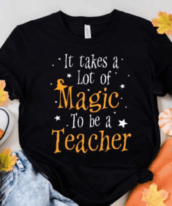 It takes a lot of Magic to be a Teacher, Halloween T-Shirt