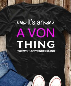 It’s A A Von Thing You Wouldn’t Understand T-Shirt Sweatshirt Hoodie