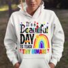 It’s A Beautiful Day To Teach Tiny Humans Rainbow Shirt