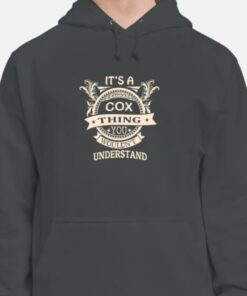 It’s A Cox Thing You Wouldn’t Understand Hoodie