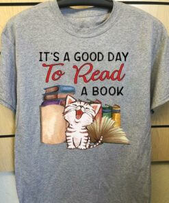 It’s A Good Day To Read A Book Happy Cartoon Cat Reading Books Knowledge Shirt
