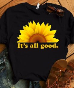 It’s All Good Shirt