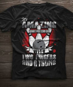 It’s Amazing What You Can Do With Two Fingers And A Thumb Shirt