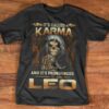 It’s Called Karma And It’s Pronounced Leo Shirt