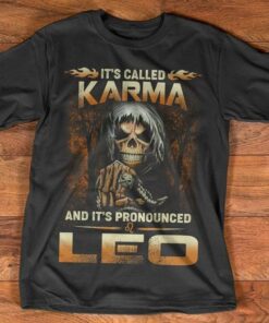 It’s Called Karma And It’s Pronounced Leo Shirt