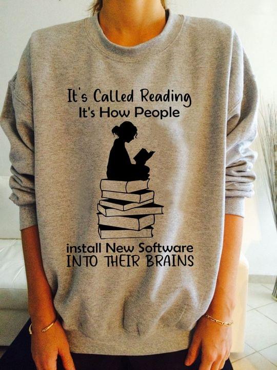 It's Called Reading It's How People Install New Software Into Their Brains Lady Girl Reading Books Shirt It's Called Reading It's How People Install New Software Into Their Brains Lady Girl Reading Books Shirt