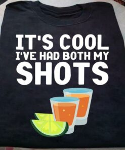 It’s Cool I’ve Had Both My Shots Glass Of Cocktail Lime Shirt