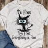 It’s Fine I’m Fine Everything Is Fine Cartoon Cat Shirt