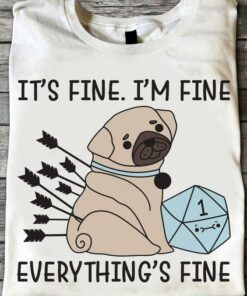 It’s Fine. I’m Fine Everything’s Fine Cartoon Dog Dice Shirt