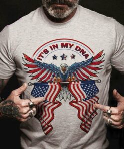 It’s In My DNA Eagle And America Flag Shirt