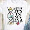 It’s In My DNA Sewing Machine Tools Shirt