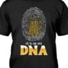 It’s In My DNA Shirt